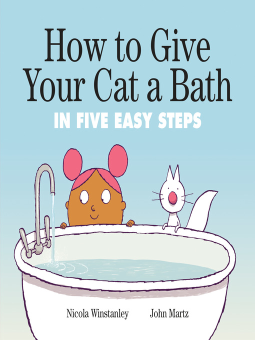 Title details for How to Give Your Cat a Bath by Nicola Winstanley - Wait list
